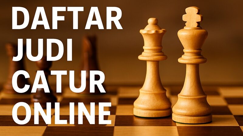 Daftar Dan Bermain Judi Catur Online Di Situs Kantorbola